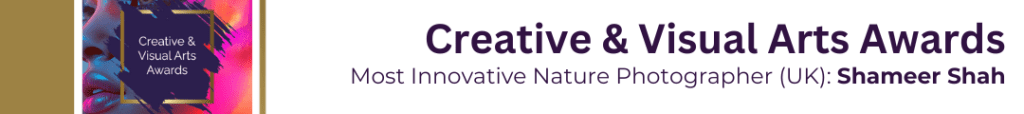 Creative & Visual Arts Awards 2024 – Email Banner Most Innovative Nature Photographer